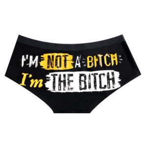 I'm Not A BItch I'm The BItch Biker Panty