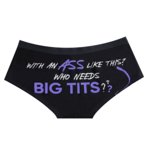 With An Arse Like This Biker Panty