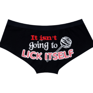 It's Not Going To Lick Itself Brief Biker Panty